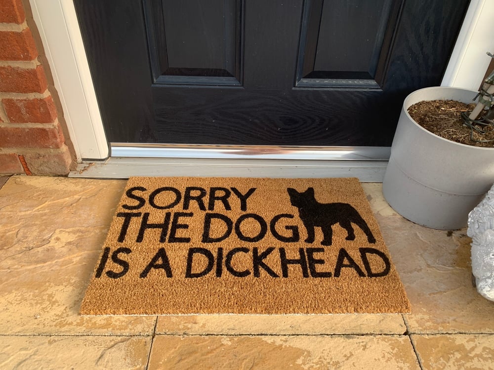 Image of Sorry the is a dickhead personalised dog breed coir door mat. Door mat decor / decoration / house...