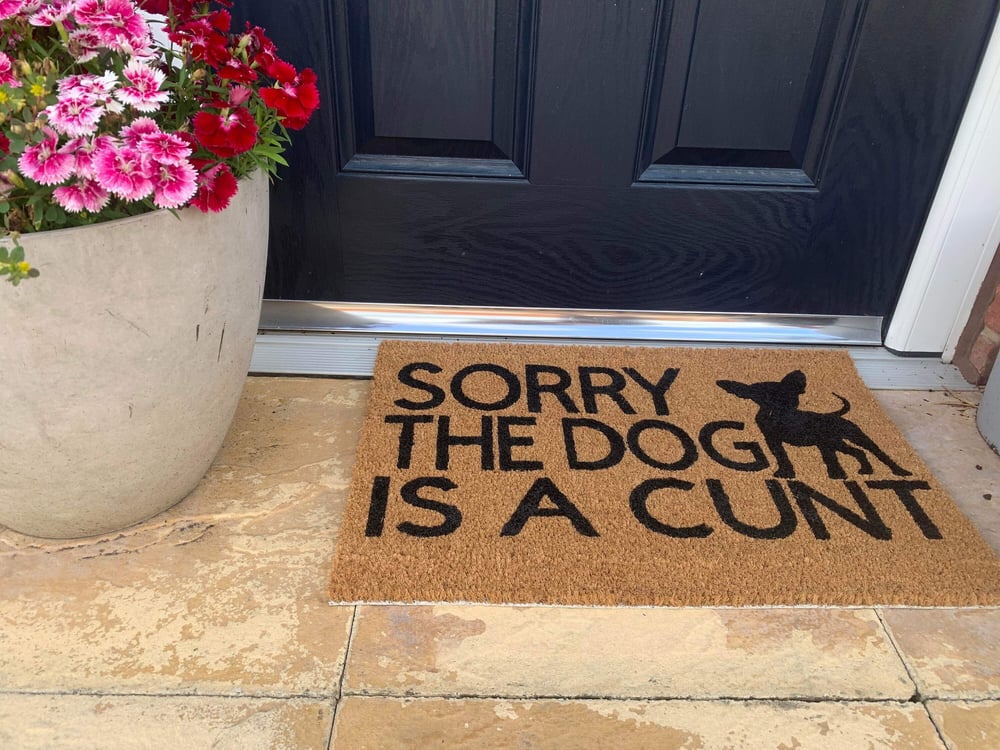 Image of Sorry the dog is a Cunt personalised dog breed coir door mat. Naughty dog / New home / House deco...