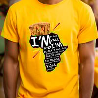Image 6 of I'm Black Y'all Tee