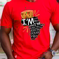 Image 7 of I'm Black Y'all Tee