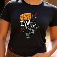 Image 10 of I'm Black Y'all Tee