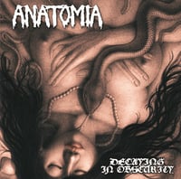 ANATOMIA - Decaying in Obscurity CD