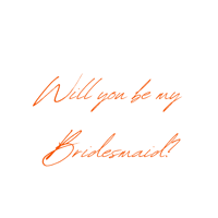 Will you be my Bridesmaid?