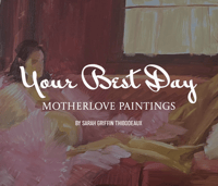 Image 1 of Your Best Day -- Motherlove Paintings -- Celebrate your pregnancy or new baby