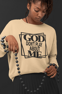 Image 3 of God Don't Play About ME