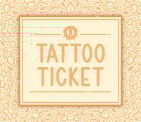 Tattoo Ticket