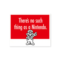 Image 1 of "There's No Such Thing as a Nintendo" Mario Laminated Sticker