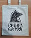 Image of Crust like Fuck Totebag