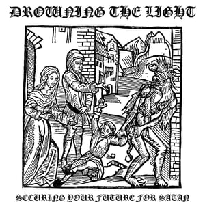 Image of Drowning the Light – Securing Your Future for Satan CD