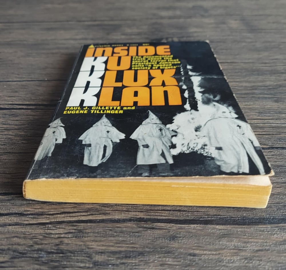 Inside Ku Klux Klan, by Paul J Gillette and Eugene Tillinger