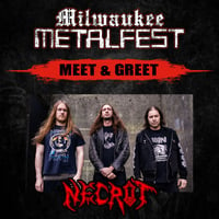 NECROT MEET & GREET AT MILWAUKEE METAL FEST SATURDAY MAY 17TH 2025