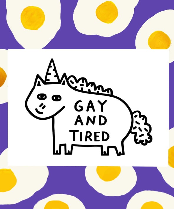 Image of Gay & Tired Print 