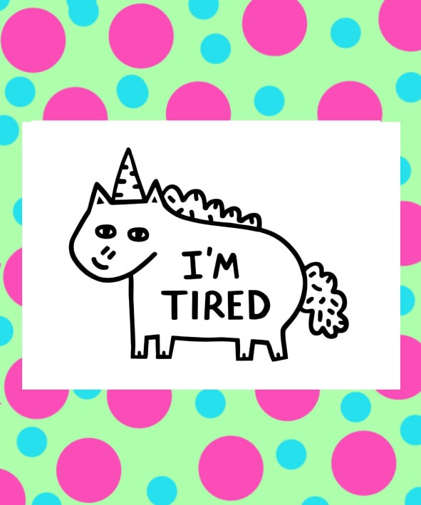 Image of I’m Tired Print 
