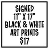 11"x 17" B&W art prints - hand-signed