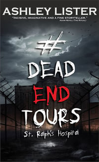 #DeadEndTours: St Ralph's Hospital (eBook)