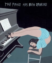 THE PIANO HAS BEEN DRINKING