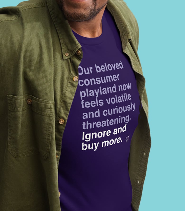 Image of Ignore, Buy More T-Shirt