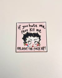 Image 2 of If You Hate Me, Then Kill Me Sticker