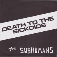 Image 1 of SUBHUMANS (Canada) - "Death To The Sickoids" 7" Single (White Vinyl) 