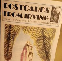Postcards from Irving 11 (Winter 2025)