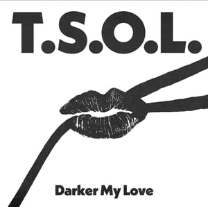 Image of TSOL - Darker My Love  12'' LTD EDT. Single RANDOM COLOR VINYL 100  PRESSED