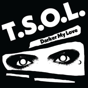 Image of TSOL - Darker My Love  12'' LTD EDT. Single RANDOM COLOR VINYL 100  PRESSED