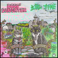 Image 1 of Boss' Daughter/Big Time Split 7 in vinyl  PRE-ORDER