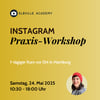 24. Mai 2025: Praxis-Workshop Instagram (1-tägiger Kurs vor Ort in Hamburg)