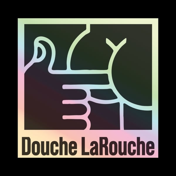 Image of Douche LaRouche Holographic Sticker