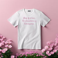 Soy Latina, Trabajadora y Chingona Light Pink Vinyl T-Shirt