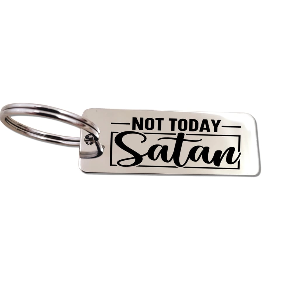 Image of Christian Keychain to stand firm against temptation and negativity - Not Today Satan engravings