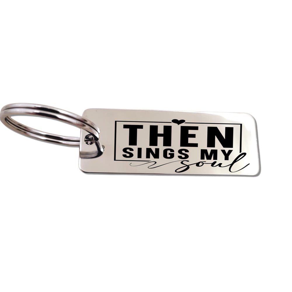 Image of Christian Gift & accessories - Then Sings My Soul Keychain