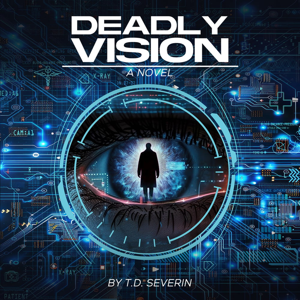 Image of Deadly Vision - Medical/Psychological Thriller by T.D. Severin