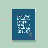Image 2 of No Distance, Father and Daughter, Greetings Card