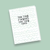 Image 3 of Ten Tiny Fingers, Ten Tiny Toes, Greetings Card