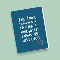 Image 3 of No Distance, Father and Daughter, Greetings Card