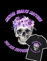 Image 1 of Mental Health Matters- Flowers and Skulls