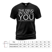 The drug in me is you T-shirt