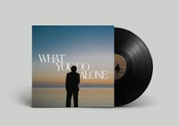 [PRE-ORDER] What You Do Alone 