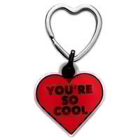 Image 1 of YOU'RE SO COOL - Keychain