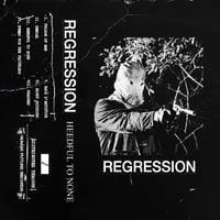 Regression - Heedful to None Cassette 