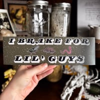 Image 1 of I Brake For Lil' Guys Bumper Magnet