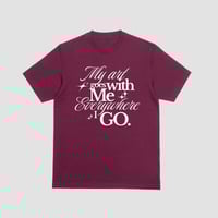 Image 1 of "My Art Goes With Me Everywhere I Go" Tee 