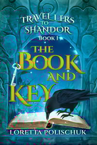 MG - The Book and Key - Travellers to Shandor, Book 1 (by Loretta Polischuk)