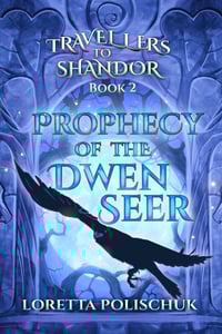 MG - Prophecy of the Dwen Seer - Travellers to Shandor, Book 2 (by Loretta Polischuk)