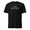 Pain Required Tee