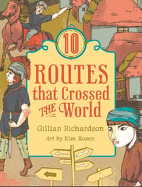 NF - 10 Routes That Crossed the World (by Gillian Richardson)