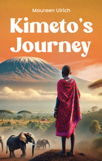 MG - Kimeto's Journey (by Maureen Ulrich)