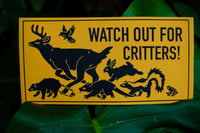 Image 3 of Watch Out For Critters Bumper Sticker