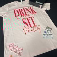 Image 3 of Drink Coffee and Sit Pretty Tee